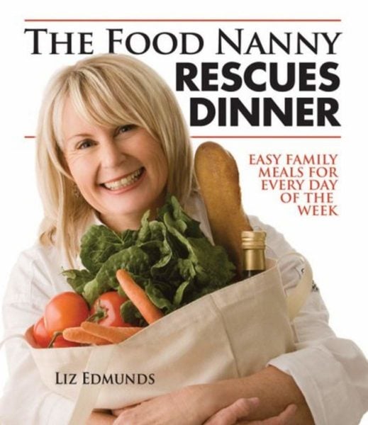 Book Review: The Food Nanny Rescues Dinner: Easy Family Meals For Every Day of the Week by Liz Edmunds