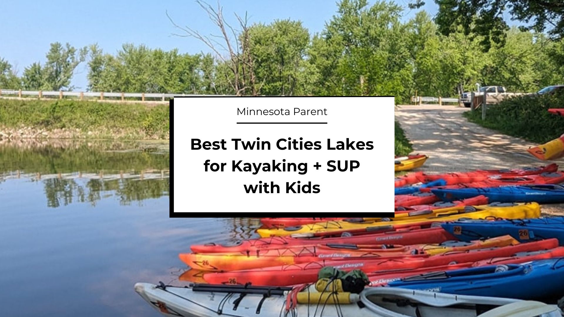 6 Stunning Twin Cities Lakes Perfect for Kayaking and SUP