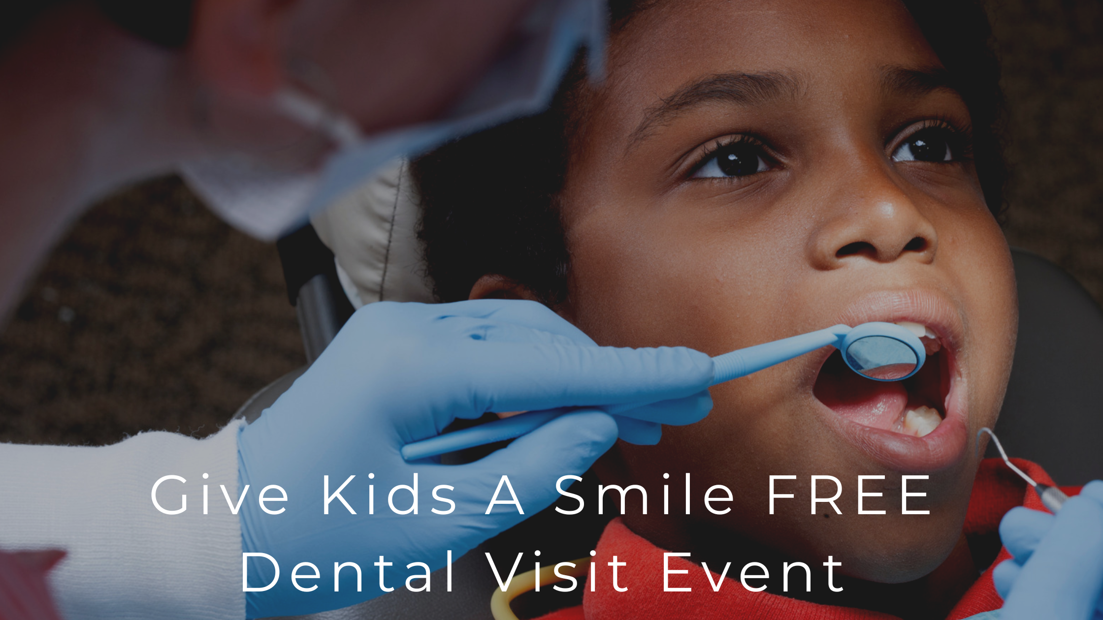 Give Kids A Smile: Free Dental Visit Event
