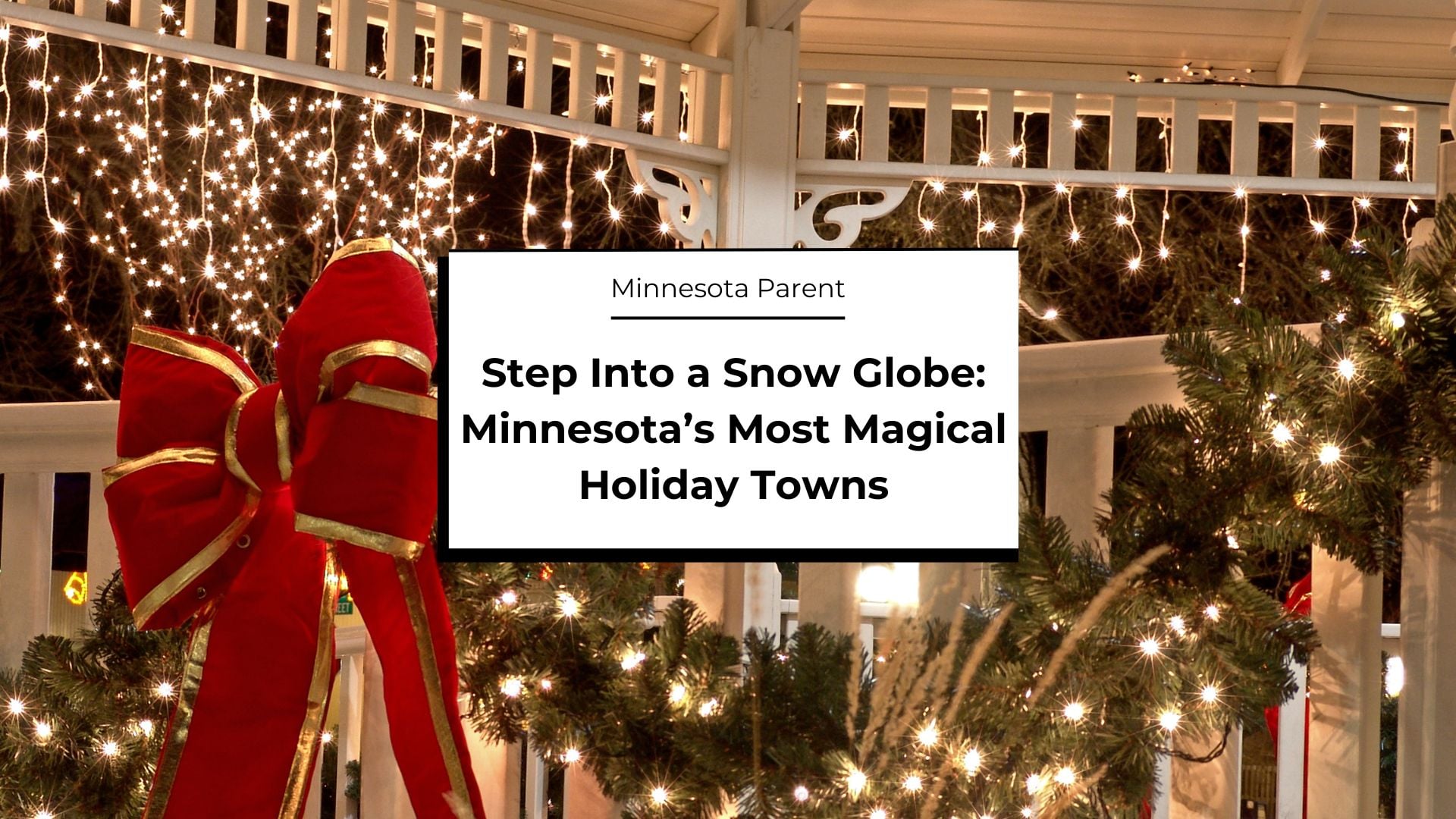 Holiday Magic Awaits in These Picture-Perfect Minnesota Towns