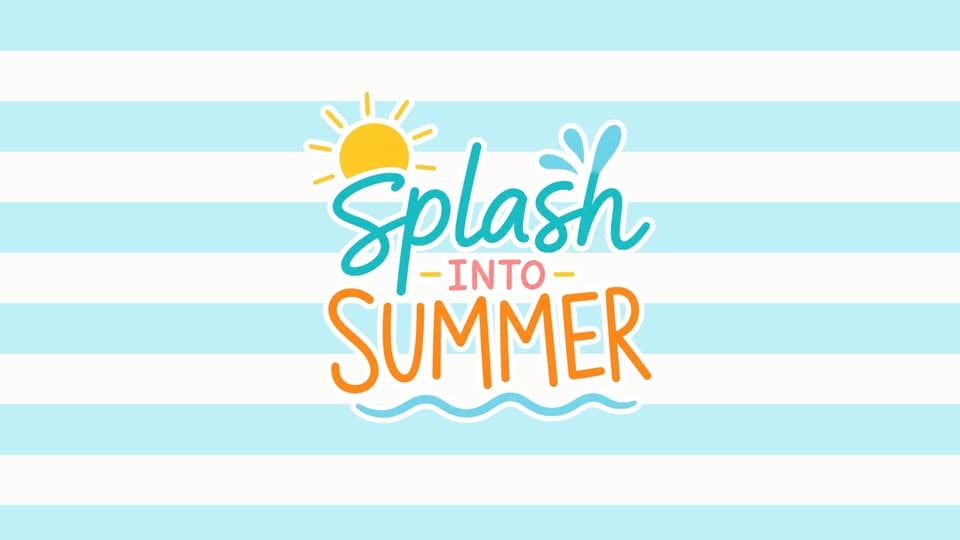Splash Into Summer